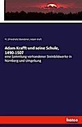 Adam Krafft und seine Schule, 1490-1507