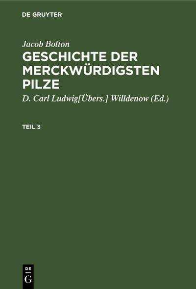 Jacob Bolton: Geschichte der merckwürdigsten Pilze. Teil 3