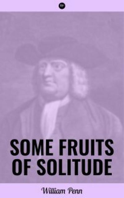 Some Fruits of Solitude