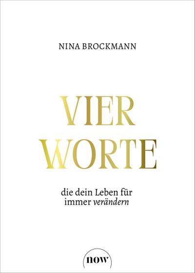 Vier Worte, die dein Leben für immer verändern