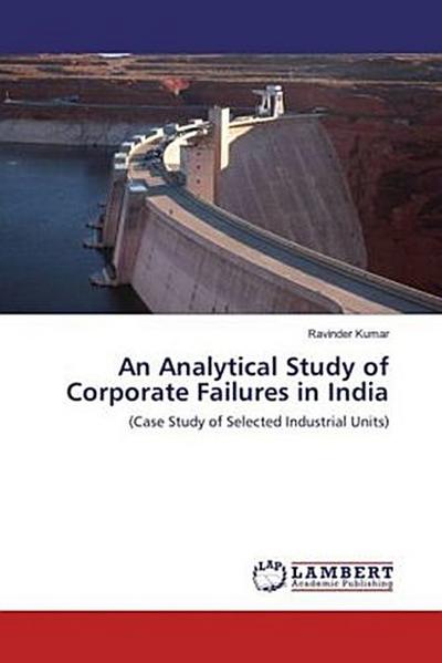 An Analytical Study of Corporate Failures in India