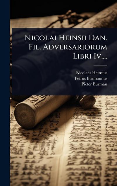 Nicolai Heinsii Dan. Fil. Adversariorum Libri Iv....
