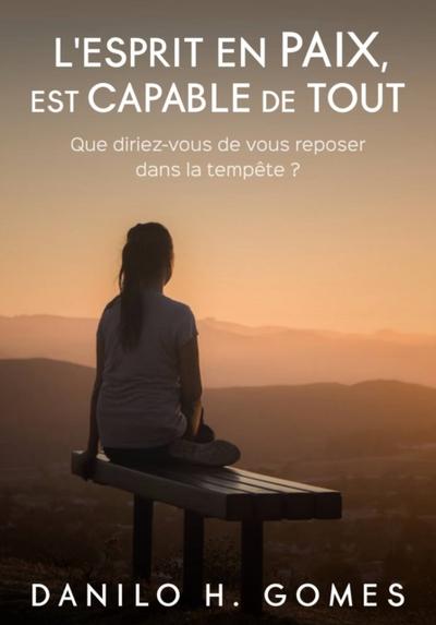 L’esprit en paix est capable de tout