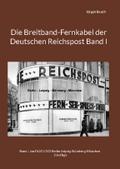 Die Breitband-Fernkabel der Deutschen Reichspost B