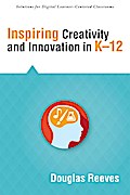 Inspiring Creativity and Innovation in K-12