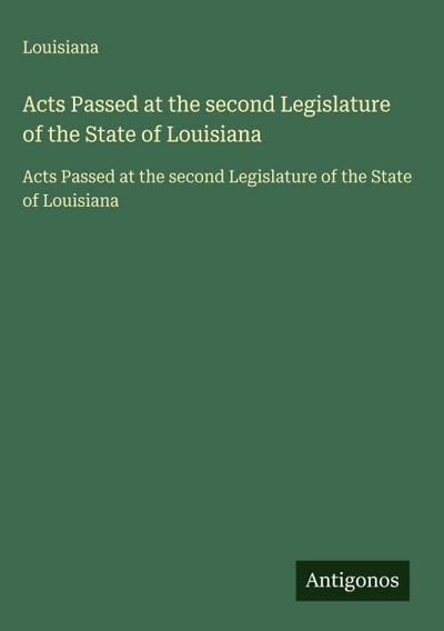 Acts Passed at the second Legislature of the State of Louisiana