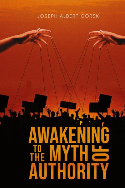 Awakening to the Myth of Authority