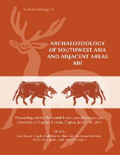 Archaeozoology of Southwest Asia and Adjacent Areas XIII