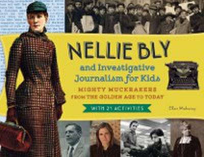 Nellie Bly and Investigative Journalism for Kids