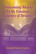 Overcoming Attacks To My Fabulous Journey of Destiny