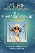 Die Zuversichtskur - Das perfekte Geschenk für Wei