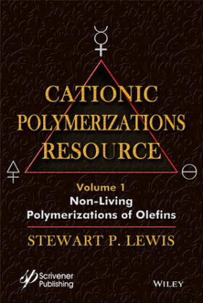 Cationic Polymerizations Guide, Volume 1