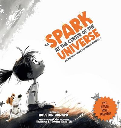 Howard, H: Spark at the Center of the Universe