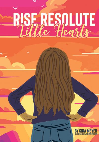 Rise Resolute, Little Hearts