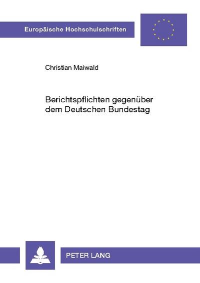 Berichtspflichten gegenüber dem Deutschen Bundestag