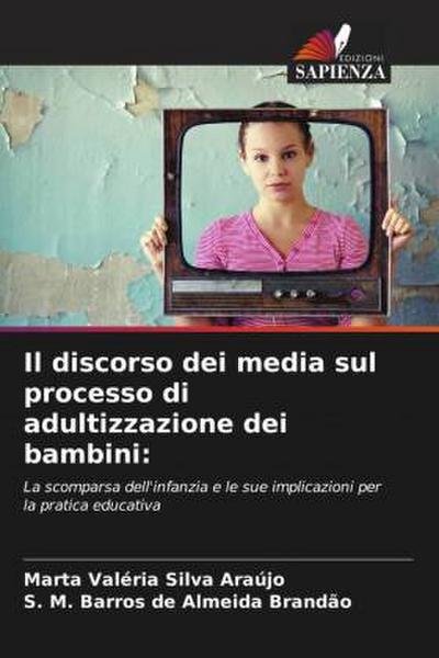 Il discorso dei media sul processo di adultizzazione dei bambini: