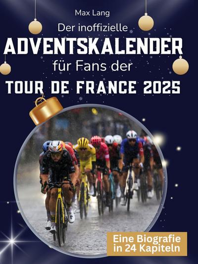 Der inoffizielle Adventskalender für Fans der Tour de France 2025