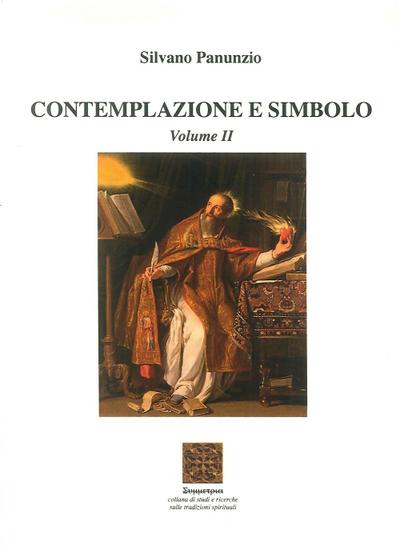 Contemplazione e simbolo. Summa iniziatica orientale-occidentale. Vol. 2