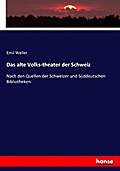 Das alte Volks-theater der Schweiz