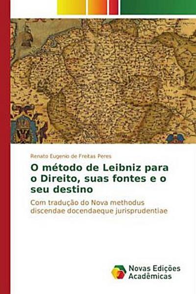 O método de Leibniz para o Direito, suas fontes e o seu destino