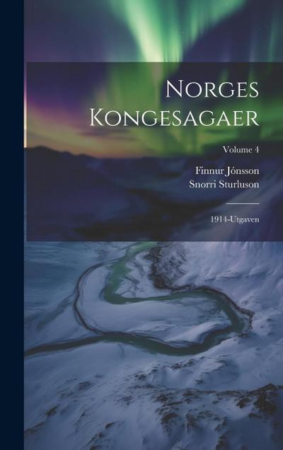 Norges Kongesagaer: 1914-Utgaven; Volume 4