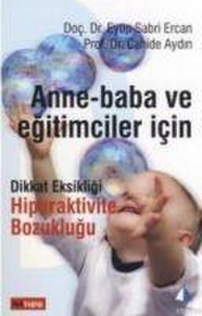 Anne-Baba ve Egitimciler icin Dikkat Eksikligi Hiperaktivite Bozuklugu