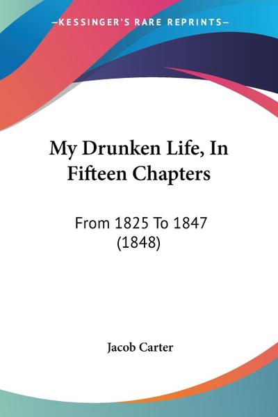 My Drunken Life, In Fifteen Chapters