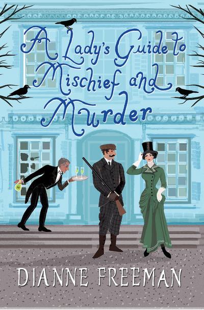 A Lady’s Guide to Mischief and Murder