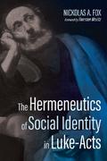The Hermeneutics of Social Identity in Luke-Acts