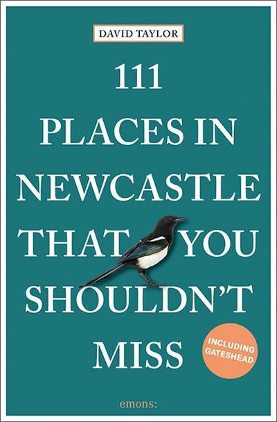 111 Places in Newcastle That You Shouldn’t Miss