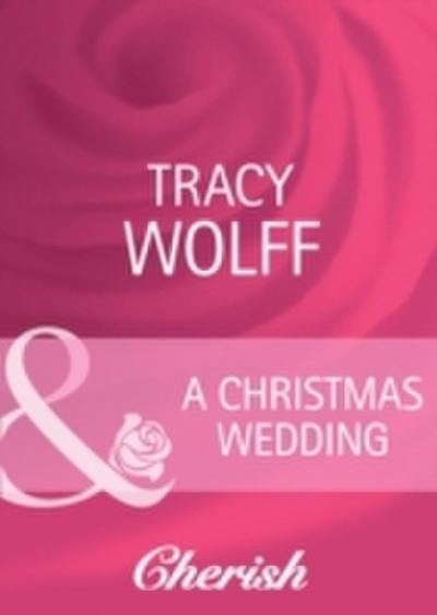 Christmas Wedding (Mills & Boon Cherish) (Everlasting Love, Book 11)