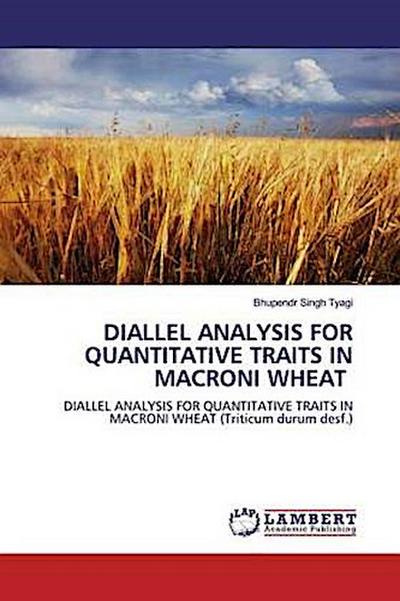 DIALLEL ANALYSIS FOR QUANTITATIVE TRAITS IN MACRONI WHEAT