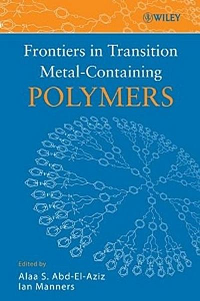 Frontiers in Transition Metal-Containing Polymers
