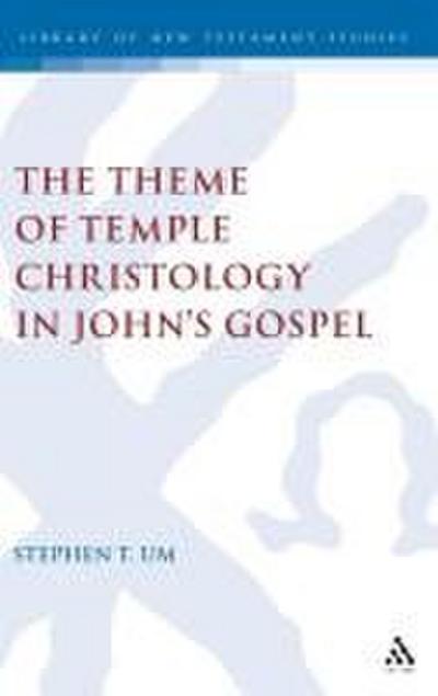 The Theme of Temple Christology in John’s Gospel