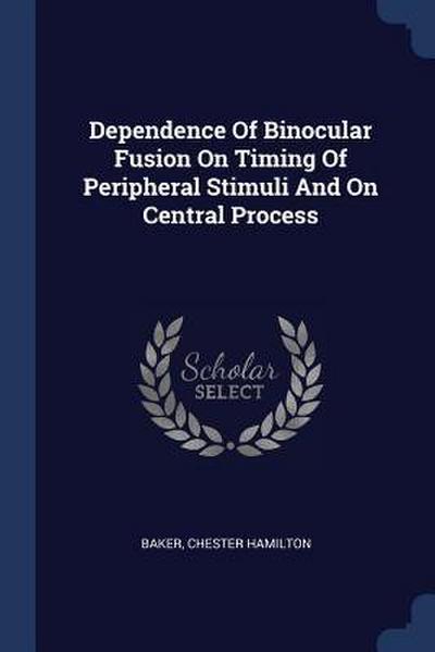 Dependence Of Binocular Fusion On Timing Of Peripheral Stimuli And On Central Process
