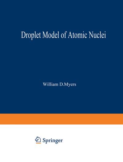 Myers, W: Droplet Model of Atomic Nuclei