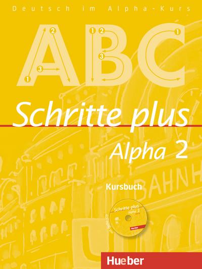 Schritte plus Alpha 2: Deutsch als Fremdsprache / Kursbuch mit Audio-CD