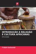 INTRODUÇÃO À RELIGIÃO E CULTURA AFRICANAS