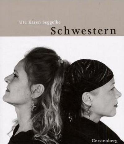 Schwestern. 30 Porträts in Bild und Text