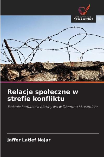 Relacje spo¿eczne w strefie konfliktu