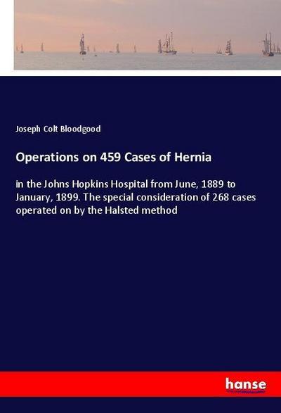 Operations on 459 Cases of Hernia