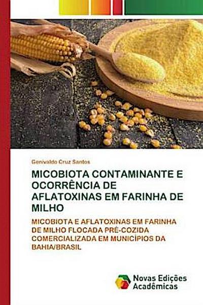 MICOBIOTA CONTAMINANTE E OCORRÊNCIA DE AFLATOXINAS EM FARINHA DE MILHO