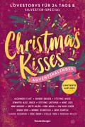 Christmas Kisses. Ein Adventskalender. 24 Lovestorys plus Silvester-Special (Eine romantische Kurzgeschichte für jeden Tag bis Weihnachten)