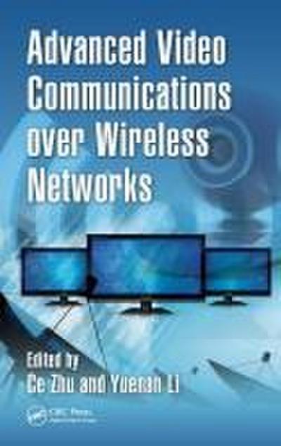 Advanced Video Communications Over Wireless Networks