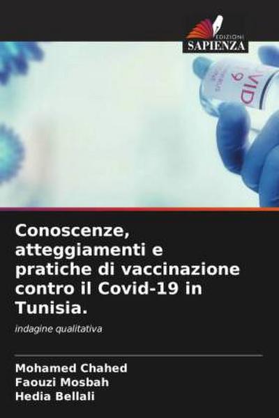 Conoscenze, atteggiamenti e pratiche di vaccinazione contro il Covid-19 in Tunisia.