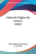 Calvin Et L’Eglise De Geneve (1822)