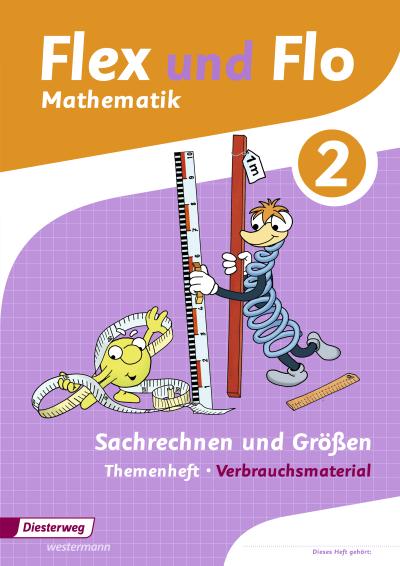 Flex und Flo - Ausgabe 2014: Themenheft Sachrechnen und Größen 2: Verbrauchsmaterial