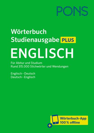 PONS Wörterbuch Studienausgabe Plus Englisch: Rund 315.000 Stichwörter und Wendungen. Englisch-Deutsch / Deutsch-Englisch + Wörterbuch-App