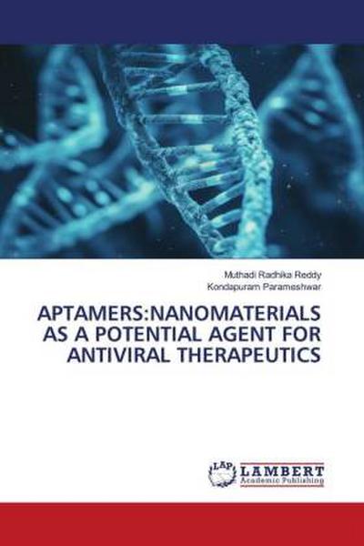 APTAMERS:NANOMATERIALS AS A POTENTIAL AGENT FOR ANTIVIRAL THERAPEUTICS