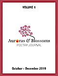 Auroras & Blossoms Poetry Journal: Issue 1 (October - December 2019)